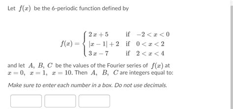 Solved Let F X Be The 6 Periodic Function Defined By F X