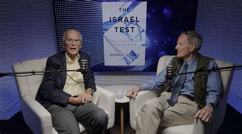 An Interview With George Gilder Asks Can You Pass The Israel Test
