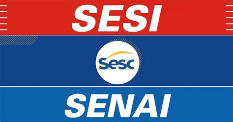 Processo Seletivo SESC SESI e SENAI 2019 Abrem Inscrições