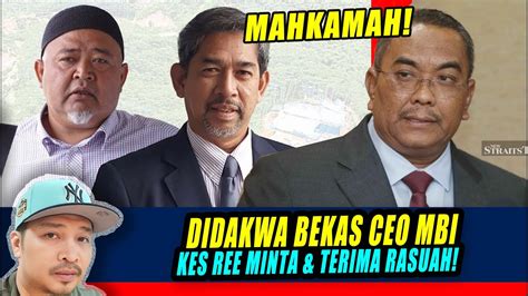 Mahkamah Didakwa Bekas Ceo Mbi Kedah Kes Ree Minta Terima Rasuah