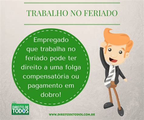 Empregado Obrigado A Trabalhar No Feriado Direito De Todos