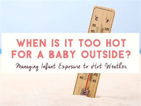 When Is It Too Hot For A Baby To Be Outside Babiesforbeginners