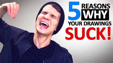 5 Dumb Reasons Why Your Drawings Suck Youtube