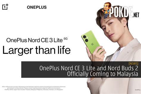 Oneplus Nord Ce Lite And Nord Buds Officially Coming To Malaysia