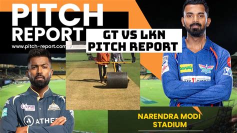 GT Vs LKN Pitch Report GT Vs LKN Playing 11 Gujarat Pitch Report