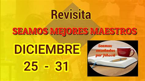 Seamos Mejores Maestros Revisita Semana Diciembre 25 31 YouTube