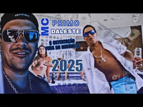 Mc Primo E Mc Daleste Ostenta O Fora Do Normal Ia Buzzlr