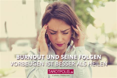 Burnout Und Seine Folgen Vorbeugen Ist Besser Als Heilen