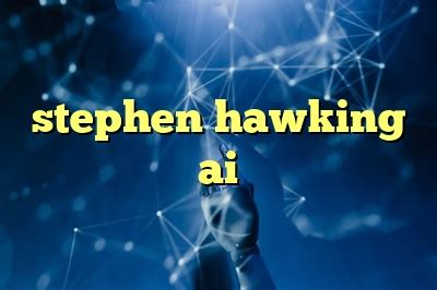 stephen hawking ai - AI Chat GPT