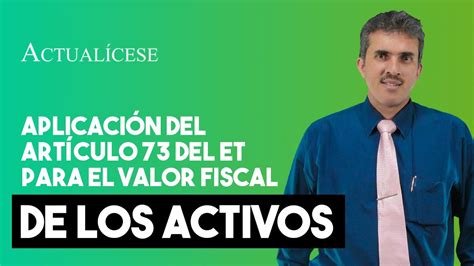 Aplicación del artículo 73 del ET para la medición del valor fiscal de