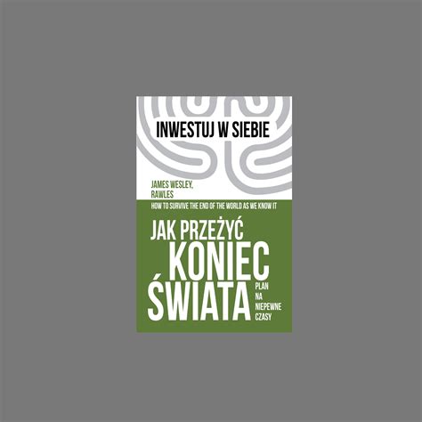 Jak PrzeŻyĆ Koniec Świata Plan Na Niepewne Czasy Kompania Mediowa