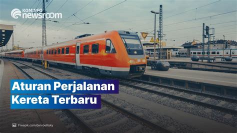 PPKM Level 4 Diperpanjang KAI Perbarui Aturan Perjalanan YouTube