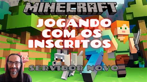 Minecraft Survival Os Inscritos Ao Vivo Servidor Novo