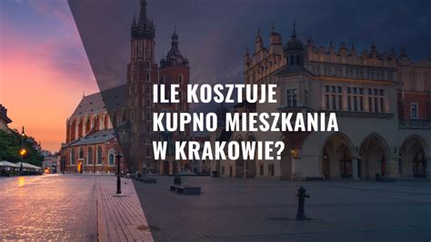 Ile Kosztuje Kupno Mieszkania W Krakowie Aktualne Ceny