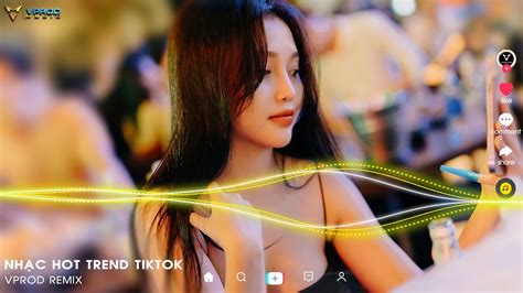Nhạc Remix Hot Trend TikTok Nhạc Trẻ Remix Mới Nhất NONSTOP Bass Cực Mạnh