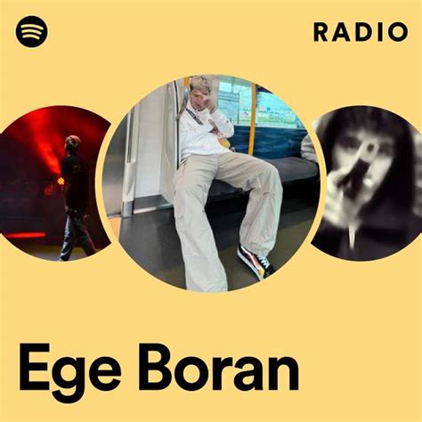 Ege Boran Radio Playlist By Spotify Spotify