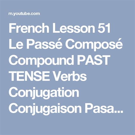 French Lesson 51 Le Passé Composé Compound PAST TENSE Verbs Conjugation