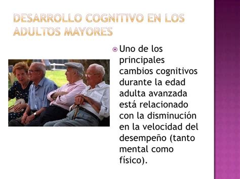 Desarrollo Cognitivo En Los Adultos Mayores