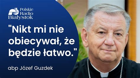 Jak arcybiskup Józef Guzdek ocenia pierwszy rok swojego urzędowania w