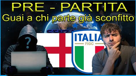 Inghilterra Italia Prepartita Analisi Tattica Probabili Formazioni