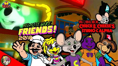 Roblox Chuck E Cheese S Studio C Alpha Because We Re Friends