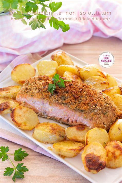 Salmone In Crosta Con Patate Al Forno Dolci Creazioni E Non Solo