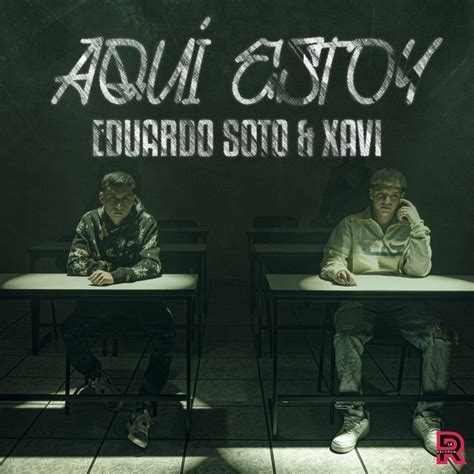 Aqui Estoy Song By Eduardo Soto Xavi Spotify