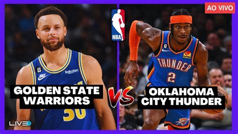 Nba Ao Vivo Golden State Warriors X Okc L Stephen Curry Vs Shai