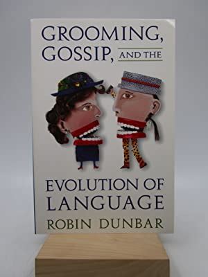 Grooming, Gossip, and the Evolution of Language by Robin Dunbar: Very ...