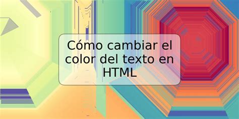 C Mo Cambiar El Color Del Texto En Html Trspos