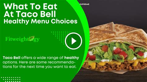 What To Eat At Taco Bell Healthiest Taco Bell Menu Choices And Nutrition Facts