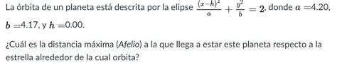 La órbita de un planeta está descrita por la elipse LaTeX frac left