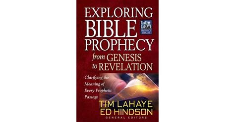 Exploring Bible Prophecy From Genesis To Revelation By Tim Lahaye Ed