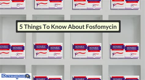 Five Things To Know About Fosfomycin