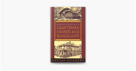 Gustav Stickley S Craftsman Homes And Bungalows By Gustav Stickley On