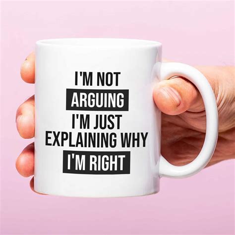 Mok I'm Not Arguing van bestel je online bij Ditverzinjeniet