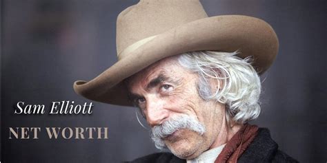 Sam Elliott Net Worth, Age, Biography And Personal Life