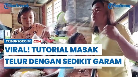 Viral Vidio Tutorial Masak Ala Bocil Dengan Sedikit Garam Youtube