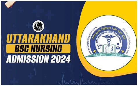 Uttarakhand Bsc Nursing Admission Application Form Exam Dates