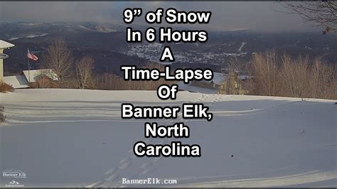 Amazing 9 Of Snow In 6 Hours In Banner Elk Nc Time Lapse Youtube