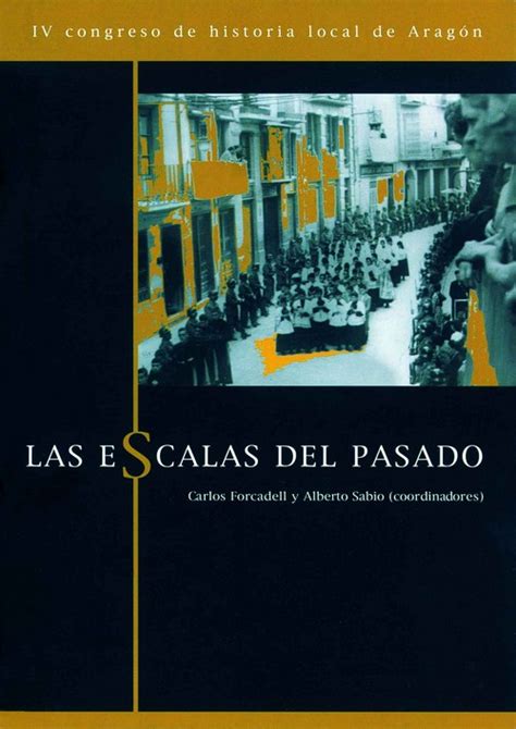 Las escalas del pasado IV Congreso de historia local de Aragón