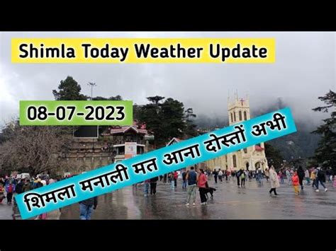 Shimla Today Weather Shimla Manali Today Weather Video Shimla Today