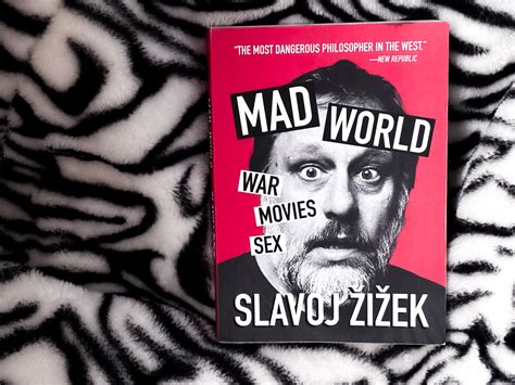 Mad World War Movies Sex Slavoj Zizek JDDavisPoet