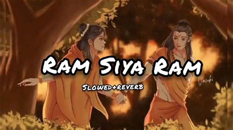 Ram Siya Ram Lofi Song Lofi Music Slowed Reverb Youtube