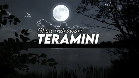 teramini ghea indrawari official lirik video youtube