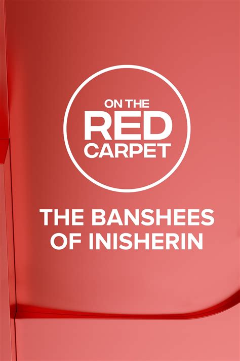 On The Red Carpet Presents The Banshees Of Inisherin 2023 The