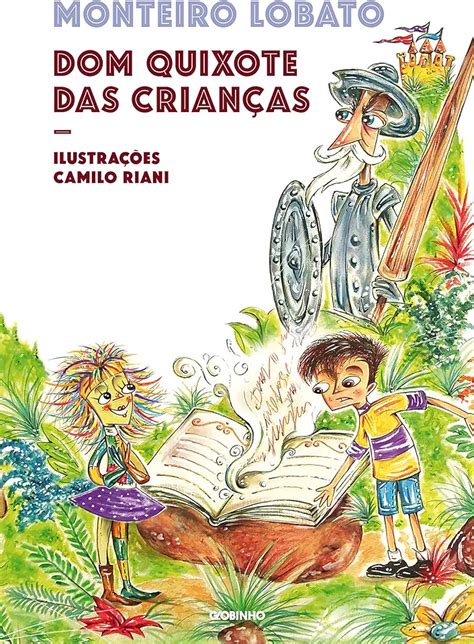 Dom Quixote Para Crianças - Dom Quixote das Crianças - Monteiro Lobato | Livro Resumido