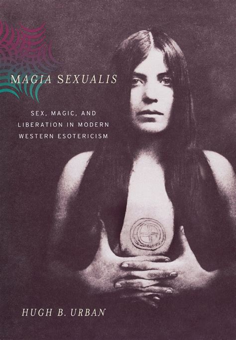 Amazon Magia Sexualis Sex Magic And Liberation In Modern Western Esotericism