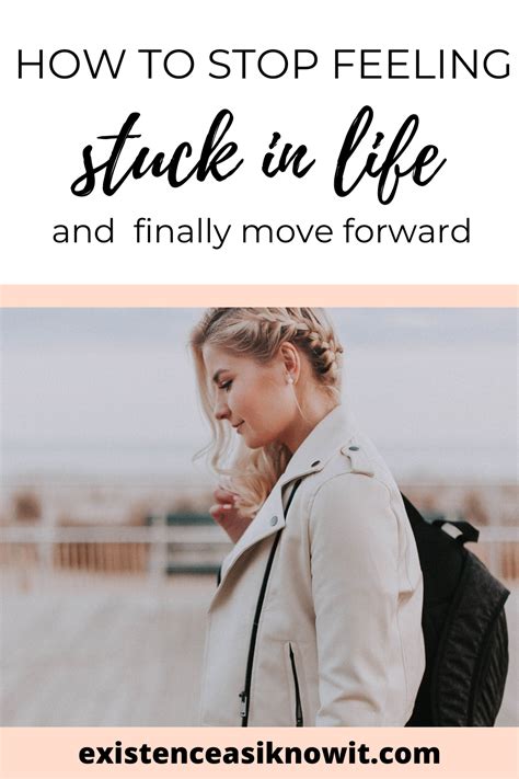 Stop Feeling Stuck In Life In 2020 Feeling Stuck In Life Feeling Stuck How To Move Forward