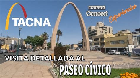 Recorrido Detallado Por El PASEO CIVICO De TACNA Un Lugar Con Mucha